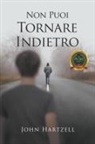 John Hartzell - Non Puoi Tornare Indietro