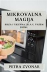 Petra Zvonar - Mikrovalna Magija