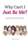Melissa Dawn - Why Can't I Just Be Me?