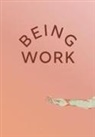 Effie Bowen, Casey Brown, Dorothy Dubrule - Being Work