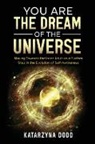 Katarzyna Dodd - You Are the Dream of the Universe