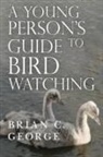 Brian C. George - A Young Person's Guide to Bird Watching