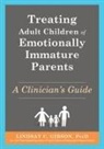 Lindsay C Gibson - Treating Adult Children of Emotionally Immature Parents