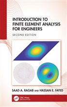 Hassan E. Fayed, Saad A. Ragab, Saad A. (Virginia Tech Ragab - Introduction to Finite Element Analysis for Engineers