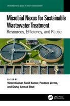 Vineet (Central University of Rajasthan Kumar, Sartaj Ahmad Bhat, Sunil Kumar, Vineet Kumar, Kumar Sunil, Kumar Vineet... - Microbial Nexus for Sustainable Wastewater Treatment