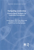 Susanne Hansbrough Braun, Susanne Braun, Braun Susanne, Olga Epitropaki, Rosalie J. Hall, Tiffany Keller Hansbrough... - Navigating Leadership