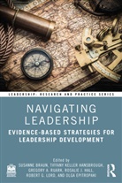 Susanne Hansbrough Braun, Susanne Braun, Braun Susanne, Olga Epitropaki, Rosalie J. Hall, Tiffany Keller Hansbrough... - Navigating Leadership