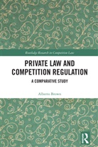 Alberto Brown - Private Law and Competition Regulation