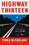 Fiona McFarlane, McFarlane Fiona - Highway Thirteen