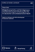 Tilman Sutor - Billigkeitsansprüche und Vermögensauseinandersetzung bei Scheidung der Ehe im deutschen und schweizerischen Recht