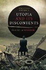 Sebastian Mitchell - Utopia and Its Discontents