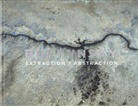 Edward Burtynsky - Extraction / Abstraction