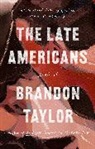 Brandon Taylor - The Late Americans
