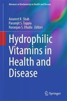 Naranjan S Dhalla, Naranjan S. Dhalla, Naranjan S Dhalla, Paramjit S Tappia, Anureet K. Shah, Paramjit S. Tappia - Hydrophilic Vitamins in Health and Disease
