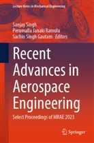 Sachin Singh Gautam, Perumalla Janaki Ramulu, Perumalla Janaki Ramulu, Sanjay Singh, Sachin Singh Gautam - Recent Advances in Aerospace Engineering
