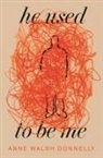 Anne Walsh Donnelly - He Used to Be Me