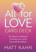 Matt Kahn - All for Love Card Deck 52 Ways to Deepen Connection with Yourself and Others