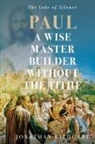 Jonathan Kithcart - Paul A Wise Master Builder Without the Tithe