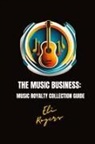 Eli Rogers - The Music Business