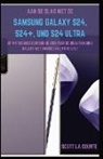 Scott La Counte - Aan De Slag Met De Samsung Galaxy S24, S24+ En S24 Ultra