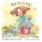 Kimberley Wycoff Hughley - Mud Pies and Bugs