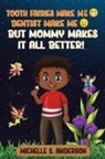 Michelle Anderson, Adam Benson, Andy Brown - TOOTH FAIRIES MAKES ME HAPPY DENTIST MAKES ME SAD BUT MOMMY MAKES IT ALL BETTER