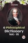 Voltaire - A PHILOSOPHICAL DICTIONARY Vol.- IX
