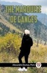 Pere Alexandre Dumas - THE MARQUISE DE GANGES