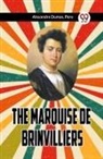 Pere Alexandre Dumas - THE MARQUISE DE BRINVILLIERS