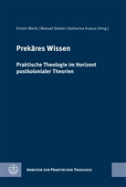 Katharina Krause, Kristin Merle, Manuel Stetter - Prekäres Wissen