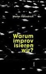 Walter Fähndrich - Warum improvisieren wir?