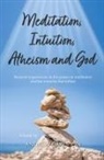 Andrew Carlston - Meditation Intuition Atheism & God