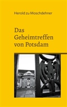 Herold Zu Moschdehner - Das Geheimtreffen von Potsdam