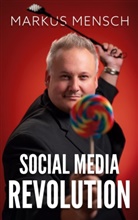 Markus Mensch - Social Media Revolution