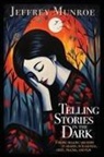 Jeffrey Munroe - Telling Stories in the Dark