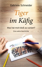 Gabriele Schneider - Tiger im Käfig