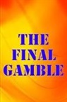 Marie J. Stokes - The Final Gamble