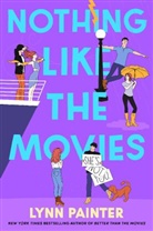 Lynn Painter - Nothing Like the Movies