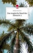 Michael Streicher - Das magische Band des Samurin 2. Life is a Story - story.one