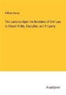 William Strong - Two Lectures Upon the Relations of Civil Law to Church Polity, Discipline, and Property