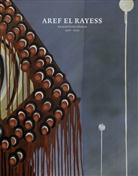 Sam Bardaouil, Sabine Chaaban, Cather David, Catherine David, Nadine El-Khoury, Till Fellrath... - Aref el Rayess