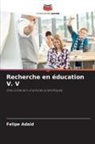 Felipe Adaid - Recherche en éducation V. V
