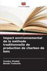 Sunday Oladeji, Bendu Tookonle - Impact environnemental de la méthode traditionnelle de production de charbon de bois