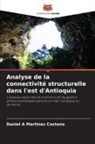 Daniel A Martinez Castano - Analyse de la connectivité structurelle dans l'est d'Antioquia