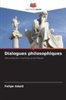 Felipe Adaid - Dialogues philosophiques