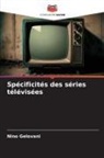 Nino Gelovani - Spécificités des séries télévisées