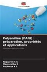 Manjunatha B, Anjaneya K C, Nagajyoti S K - Polyaniline (PANI) : préparation, propriétés et applications