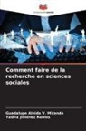 Yadira Jiménez Ramos, Guadalupe Aleida V. Miranda - Comment faire de la recherche en sciences sociales