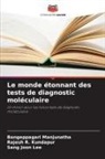 Sang Joon Lee, Bangeppagari Manjunatha, Rajesh R. Kundapur - Le monde étonnant des tests de diagnostic moléculaire