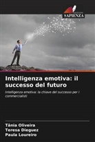 Teresa Dieguez, Paula Loureiro, Tânia Oliveira - Intelligenza emotiva: il successo del futuro